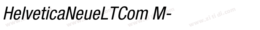 HelveticaNeueLTCom M字体转换 HelveticaNeueLTCom M字体转换